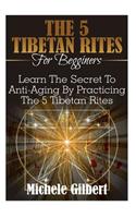 5 Tibetan Rites For Beginners