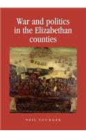 War and Politics in the Elizabethan Counties
