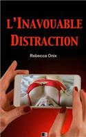 L'inavouable distraction