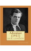 Adventure (1911) by Jack London