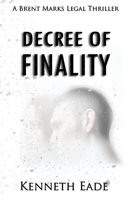 Decree of Finality: A Brent Marks Legal Thriller