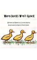 When Ducks Won't Quack