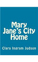 Mary Jane's City Home