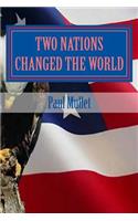 Two Nations Changed the World