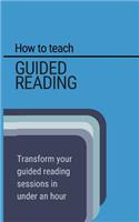 How to teach Guided Reading