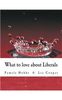 What to love about Liberals
