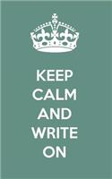 Keep Calm and Write on Journal (blank pages, no lines)