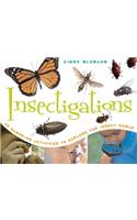 Insectigations: 40 Hands-on Activities to Explore the Insect World(Young Naturalists)