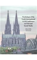The Workshops of the Tenth International AAAI Conference on Web and Social Media