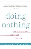 Doing Nothing: Coming to the End of the Spiritual Search