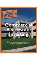 The Complete Idiot's Guide to Commercial Real Estate Investing