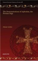 The Demonstrations of Aphrahat, the Persian Sage: (27 Gorgias Eastern Christian Studies)