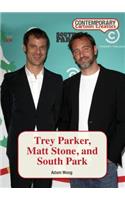 Trey Parker, Matt Stone, and South Park