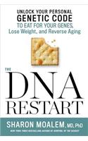 The DNA Restart: Unlock Your Personal Genetic Code to Eat for Your Genes, Lose Weight, and Reverse Aging