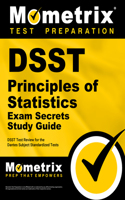 DSST Principles of Statistics Exam Secrets Study Guide: DSST Test Review for the Dantes Subject Standardized Tests(Mometrix Secrets Study Guides)