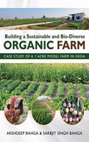 Building a Sustainable and Bio-Diverse Organic Farm - Case Study of a 1 Acre Model Farm in India (Black and White)