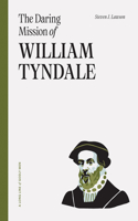 Daring Mission of William Tyndale