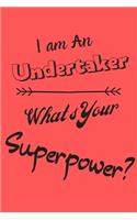 I am an Undertaker What's Your Superpower