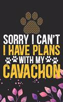 Sorry I Can't I Have Plans with My Cavachon