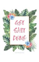 2020 Weekly Diary; GET SHIT DONE: One Year, January to December, UK Schedule and Appointment Planner for Goal Setting and Reflection with a Tropical design