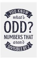 You Know Whats Odd? Numbers That Arent Divisible by 2