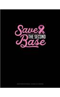 Save The Second Base: Graph Paper Notebook - 0.25 Inch (1/4") Squares