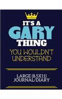 It's A Gary Thing You Wouldn't Understand Large (8.5x11) Journal/Diary