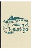 Roller Coaster's Calling I Must Go