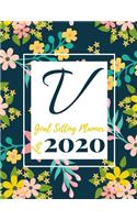 V Goal Setting Planner for 2020: Achieve your Dreams Improve your Productivity and Organize your Life so your Life works for You! Floral monogram edition initial V(22 2020 Floral Fun Goal-Setting Monogram Planners)