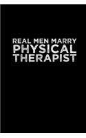 Real men marry physical therapist