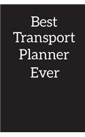 Best Transport Planner Ever: Lined Notebook Journal Diary, Composition Book, Journal, Doodling, Sketching, Notes, Gift for Birthday, Halloween, Christmas, Graduation or Beginnin