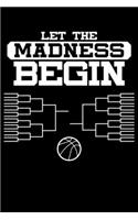 Let The Madness Begin