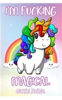 I'm Fucking Magical Unicorn Journal