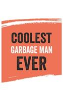 Coolest garbage man Ever Notebook, garbage mans Gifts garbage man Appreciation Gift, Best garbage man Notebook A beautiful