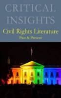 Critical Insights: Civil Rights Literature, Past & Present