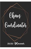 Chaos Coordinator 2020 Planner: 6x9 Weekly Appointment Planner Scheduler Organizer - Get Organized!