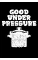 Good Under Pressure