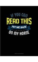 If You Can Read This Put Me Back On My Horse: Genkouyoushi Notebook(427 Genkouyoushi Notebook)