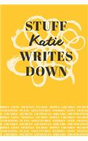 Stuff Katie Writes Down