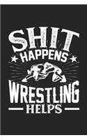 Shit Happens Wrestling Helps: Personal Planner 24 month 100 page 6 x 9 Dated Calendar Notebook For 2020-2021 Academic Year