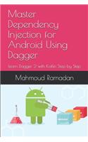 Master Dependency Injection for Android Using Dagger