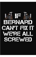 If Bernard Can't Fix It We're All Screwed: Personalized Handyman Journal - Gift Notebook