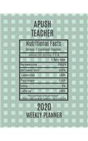 APUSH Teacher Nutritional Facts Weekly Planner 2020: APUSH Teacher Appreciation Gift Idea For Men & Women - Weekly Planner Lesson Plan Book Agenda - To Do List & Notes Sections - Calendar Views