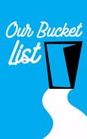 Our Bucket List: Best couple gift idea our bucket list adventures a journal for couples 6x9 inches 100 pages.