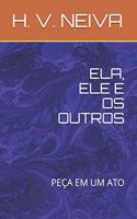 Ela, Ele E OS Outros: Peça Em Um Ato