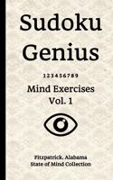 Sudoku Genius Mind Exercises Volume 1: Fitzpatrick, Alabama State of Mind Collection