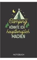 Camping könnte ich hauptberuflich machen: Notizbuch mit 120 Gepunkteten Seiten im Format A5 (6x9 Zoll)