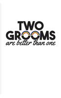 Two Grooms Are Better Than One
