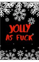 Jolly as Fuck: Hilarious Blank Lined Journal. Inappropriate Secret Santa Christmas Gift. Adult Jokes Cover. Vol 1 (Office Holiday Humor Edition)
