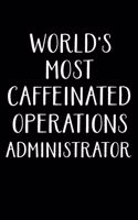 World's Most Caffeinated Operations Administrator